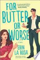 For Butter or Worse by Erin La Rosa