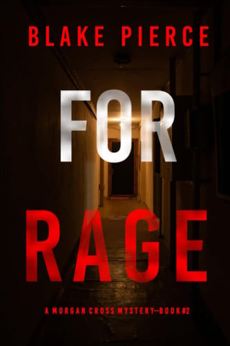 For Rage (A Morgan Cross FBI Suspense Thriller—Book Two) by Pierce, Blake