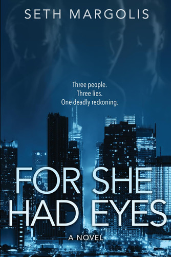 For She Had Eyes by Margolis, Seth