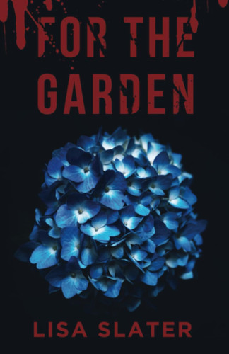 For the Garden by Lisa Slater