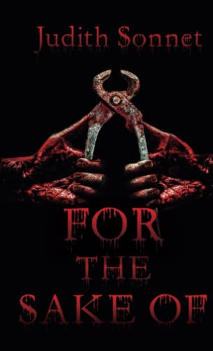 For the Sake Of (1): An Extreme Novella (FOR THE SAKE OF (SERIES)) by Sonnet, Judith