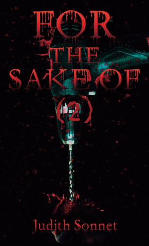 For the Sake Of (2): An Extreme Novel (FOR THE SAKE OF (SERIES)) by Sonnet, Judith
