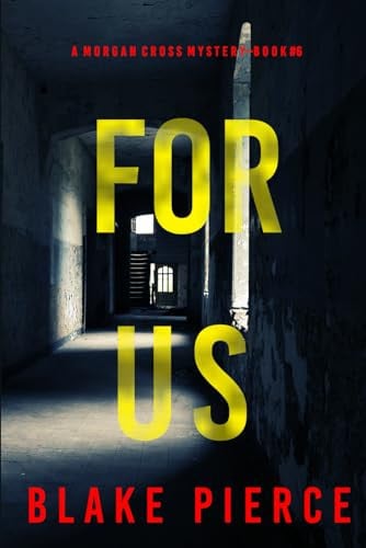 For Us (A Morgan Cross FBI Suspense Thriller—Book Six) by Pierce, Blake