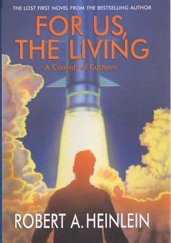 For us, the living by Robert A. Heinlein