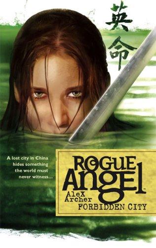 Forbidden City (Rogue Angel) by Alex Archer