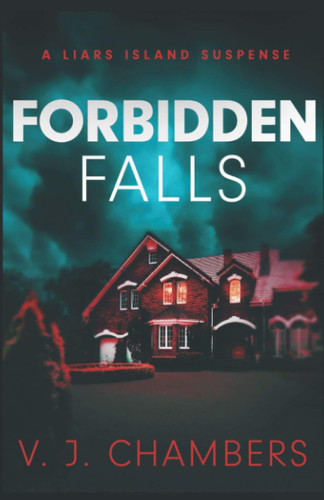 Forbidden Falls A Liars Island Suspense by V. J. CHAMBERS