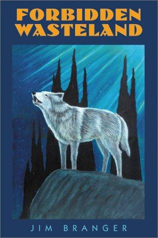 Forbidden Wasteland by Jim Branger