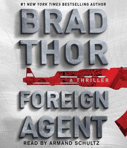 Foreign Agent: A Thriller (15) (The Scot Harvath Series) by Thor, Brad
