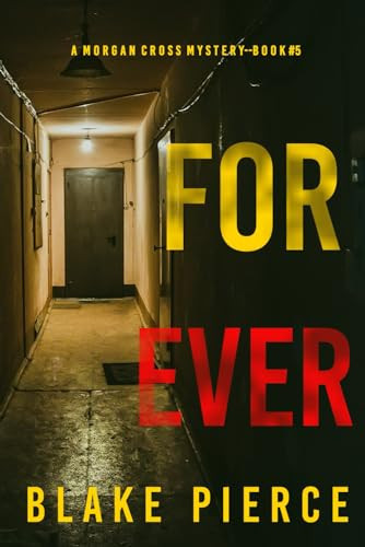 Forever (A Morgan Cross FBI Suspense Thriller—Book Five) by Pierce, Blake