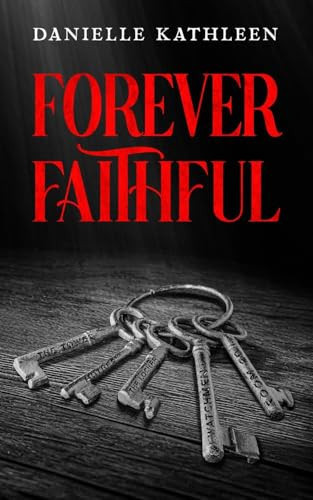 Forever Faithful by Danielle Kathleen