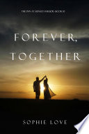 Forever, Together (The Inn at Sunset Harbor—Book 10) by Sophie Love