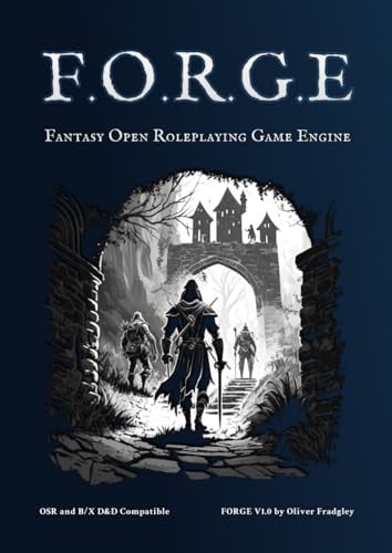 FORGE: Fantasy Open Roleplaying Game Engine by Fradgley, Oliver