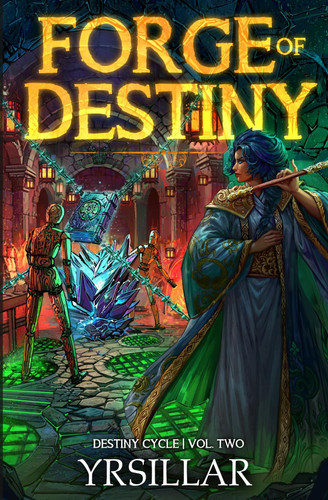 Forge of Destiny 2: A Xianxia Progression Fantasy (Destiny Cycle: Forge of Destiny) by Yrsillar