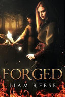 Forged: A Sword and Sorcery Novel by Liam Reese