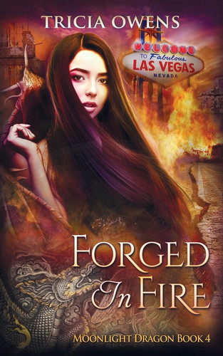 Forged in Fire An Urban Fantasy by Tricia Owens