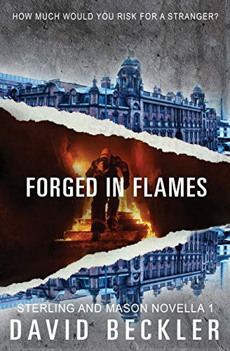 Forged in Flames: action packed thriller by Beckler, David