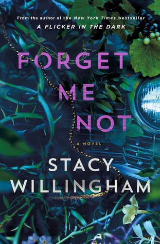 Forget Me Not: A Novel by Willingham, Stacy