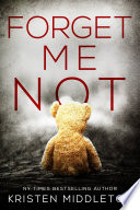 Forget Me Not (A Psychological Suspense Crime Thriller) by Kristen Middleton