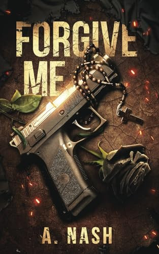 Forgive Me: An MM Mafia/Priest Romantic Thriller by Nash, Ariana