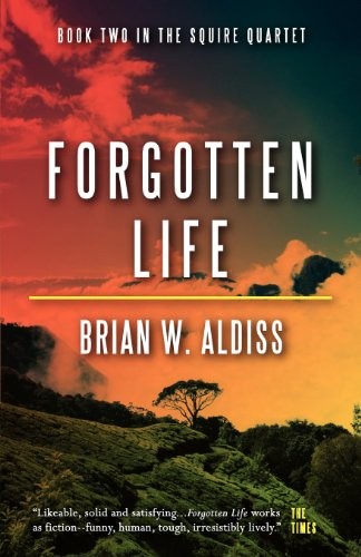 FORGOTTEN LIFE (SQUIRE QUARTET) by Brian W. Aldiss