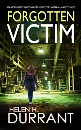 FORGOTTEN VICTIM an absolutely gripping crime mystery with a massive twist (Detective Rachel King Thrillers) by DURRANT, HELEN H.