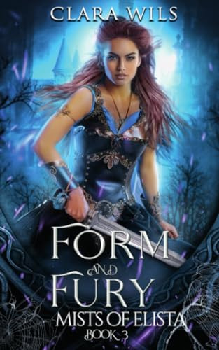 Form and Fury An Epic Fantasy Reverse Harem by Clara Wils