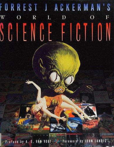 Forrest J Ackerman's world of science fiction by Forrest J. Ackerman