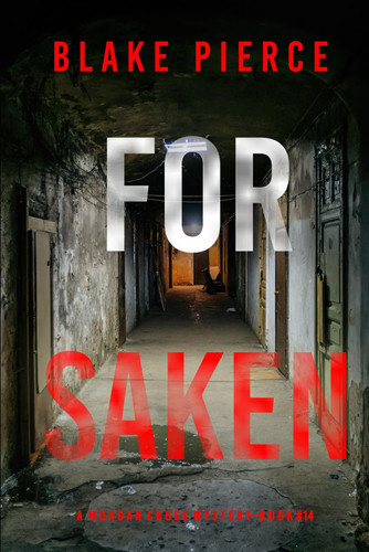Forsaken (A Morgan Cross FBI Suspense Thriller—Book 14) by Pierce, Blake