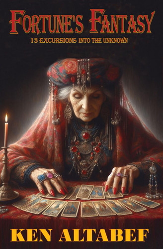Fortune's Fantasy 13 Excursions Into the Unexpected by Ken Altabef