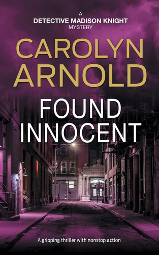 Found Innocent A Gripping Thriller with Nonstop Action by Carolyn Arnold