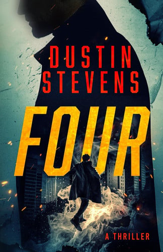 Four A Thriller by DUSTIN. STEVENS