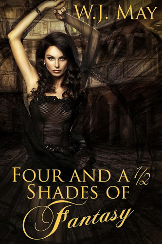 Four and a Half Shades of Fantasy by Wanita J. May