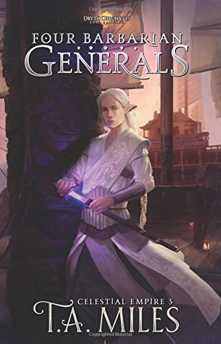 Four Barbarian Generals Dryth Chronicles Epic Fantasy by T. A. Miles