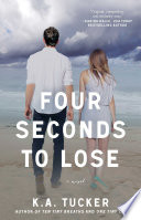 Four Seconds to Lose by K.A. Tucker