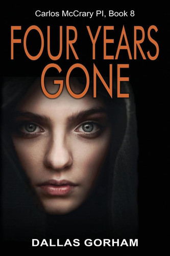 Four Years Gone A Murder Mystery Thriller by Dallas Gorham