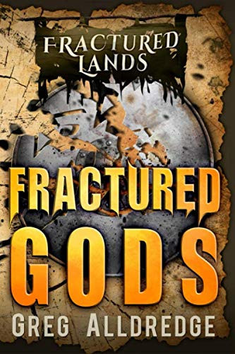 Fractured Gods A Dark Fantasy by Greg Alldredge