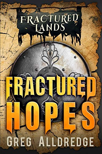 Fractured Hopes A Dark Fantasy by Greg Alldredge