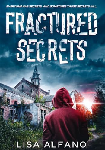 Fractured Secrets A Gripping Psychological Thriller by Lisa Alfano