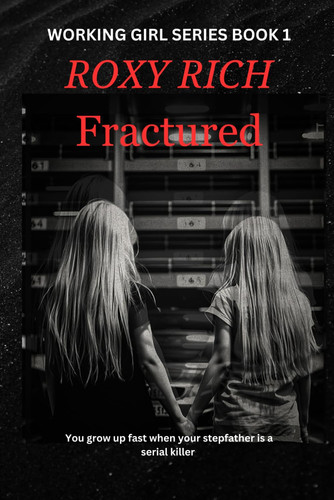 Fractured: WORKING GIRL SERIES BOOK 1 by RICH, ROXY