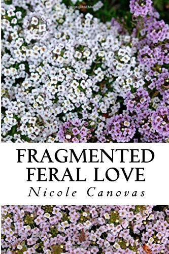 Fragmented Feral Love Fantasy Flash Fiction by Nicole Canovas