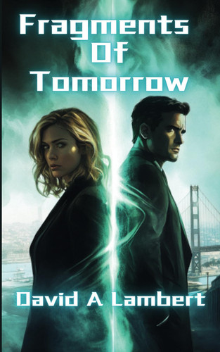 Fragments Of Tomorrow An Enigmatic Crimes Unit Thriller by DAVID A. LAMBERT