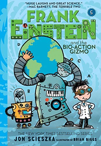 Frank Einstein and the bio-action gizmo by Jon Scieszka