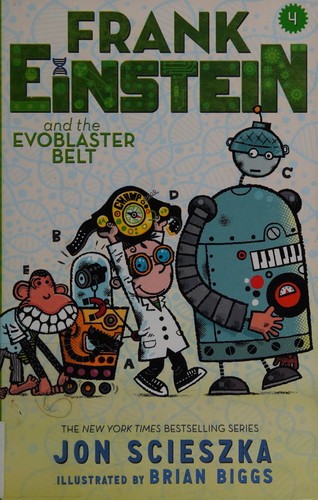 Frank Einstein And The Evoblaster Belt by Jon Scieszka