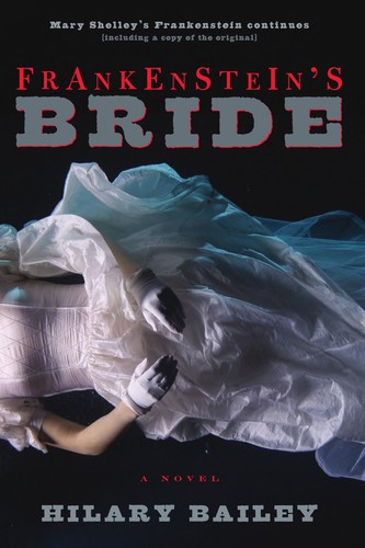 Frankenstein's bride by Hilary Bailey