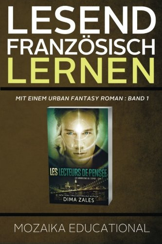 Französisch Lernen Mit Einem Fantasy Roman: Die Gedankenleser by Mozaika Educational