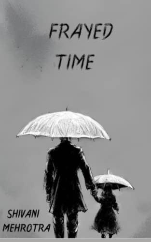 Frayed Time by SHIVANI. MEHROTRA