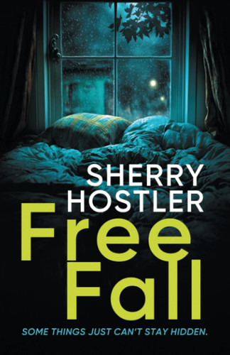 Free Fall: A captivating psychological thriller with a mind-blowing twist by Hostler, Sherry