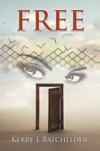 Free by KERRY L. BATCHELDER