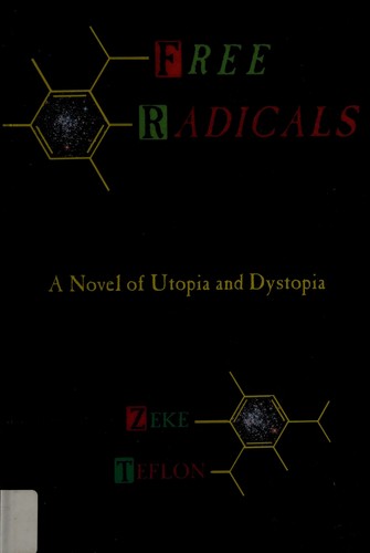 Free radicals by Zeke Teflon