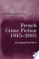 French Crime Fiction, 1945–2005 by Margaret-Anne Hutton